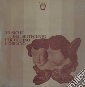 (LP Vinile) Musiche Del Settecento Per Violino E Organo lp vinile di Corelli Arcangelo / Leclair Jean