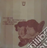 (LP Vinile) Musiche Del Settecento Per Violino E Organo vinile