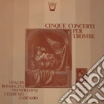 (LP Vinile) Cinque Concerti Per Trombe / Five Concertos For Trumpets- Petit GilbertTr/marc Ullrich, Tromba, Insieme Strumentale la Follia vinile