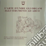 (LP Vinile) Arte D'unire Gli Organi Agli Strumenti Ad Arco (L') vinile