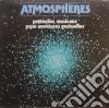 Atmospheres - Atmosphères - Prétextes Musicaux Pour Aventures Gestuelles cd