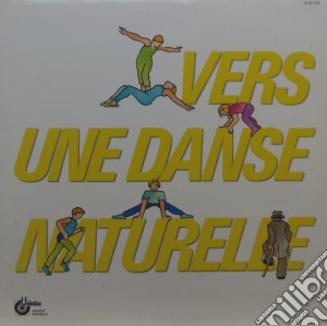 (LP Vinile) Vers Une Danse Naturelle lp vinile