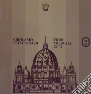 (LP Vinile) Girolamo Frescobaldi - Fiori Musicali Op.12 (integrale) , Vol.2 lp vinile di Frescobaldi Girolamo