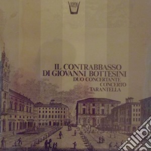 Bottesini Giovanni - Il Contrabbasso Di Giovanni Bottesini - Duo Concertante, Concerto, Tarantella - Girard André Dir /jean Marc Rollez, Contrabbass cd musicale di Bottesini Giovanni