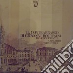 Bottesini Giovanni - Il Contrabbasso Di Giovanni Bottesini - Duo Concertante, Concerto, Tarantella - Girard André Dir /jean Marc Rollez, Contrabbass