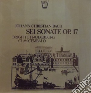 (LP Vinile) Johann Christian Bach - Sei Sonate Op.17 lp vinile di Bach Johann Christian