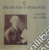 (LP Vinile) Francesco Durante - Concerto Per Archi N.8 la Pazzia, N.4, N.2, N.6 cd