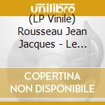 (LP Vinile) Rousseau Jean Jacques - Le Devin Du Village (scene Liriche)- Cotte Roger Dir/orchestra Da Camera Di Rouen cd