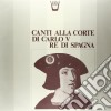 (LP Vinile) Canti Alla Corte Di Carlo V Re Di Spagna cd