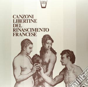 (LP Vinile) Canzoni Libertine Del Rinascimento Francese lp vinile