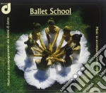 Ballet School - Musica Per Accompagnamento Alle Lezionidi Danza, Corso Completo (5 Cd) cd