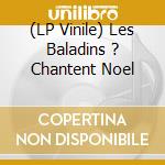 (LP Vinile) Les Baladins ? Chantent Noel lp vinile