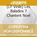 (LP Vinile) Les Baladins ? Chantent Noel vinile