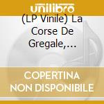 (LP Vinile) La Corse De Gregale, Gregale & Les Guitares De A Manella vinile