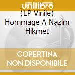 (LP Vinile) Hommage A Nazim Hikmet vinile