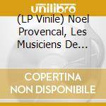 (LP Vinile) Noel Provencal, Les Musiciens De Provence vinile