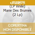 (LP Vinile) Marie Des Brumes (2 Lp) lp vinile