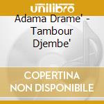 Adama Drame' - Tambour Djembe' cd