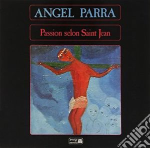 (LP Vinile) Angel Parra - Passion Selon Saint Jean lp vinile di Angel Parra