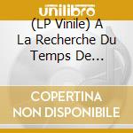 (LP Vinile) A La Recherche Du Temps De Proustles Grands Evenements De La Vie Musicale vinile