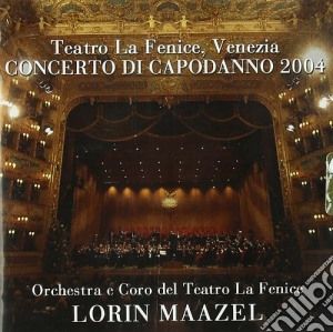 Teatro La Fenice Di Venezia: Concerto Di Capodanno 2004 cd musicale di Miscellanee