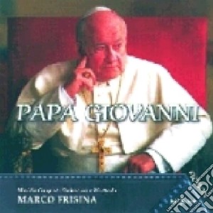 Marco Frisina - Papa Giovanni cd musicale di O.S.T.