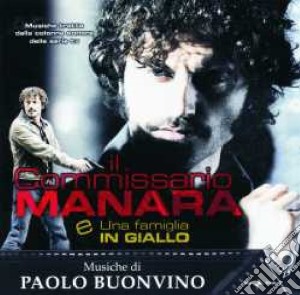 Paolo Buonvino - Il Commissario Manara / Una Famiglia In Giallo cd musicale di Paolo Buonvino