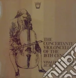 (LP Vinile) Antonio Vivaldi,Tomaso Albinoni,Johann Christian Bach - The Concertante Violoncello Of The 18Th Century vinile