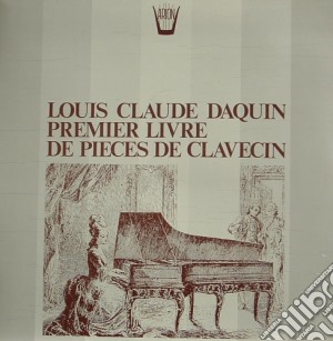 (LP Vinile) Louis-claude Daquin - Pieces De Clavecin, Primo Libro lp vinile di Daquin Louis