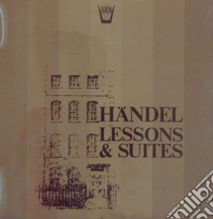 (LP Vinile) Georg Friedrich Handel - Lessons & Suites: Lesson I, Suite X - Wood Christopher Cv lp vinile di Handel Georg Friedrich