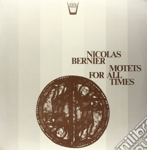 (LP Vinile) Nicolas Bernier - Motets For All Times lp vinile di Bernier Nicolas