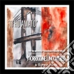 Morricone Uncovered - Ti Ho Amato cd