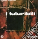 Egisto Macchi - I Futuribili cd