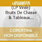 (LP Vinile) Bruits De Chasse & Tableaux Baroques vinile