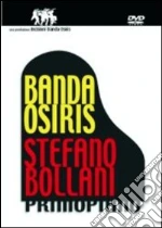 (Music Dvd) Banda Osiris / Stefano Bollani - Primo Piano cd