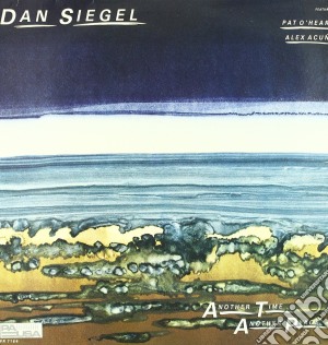(LP Vinile) Dan Siegel - Another Time, Another Place lp vinile di Dan Siegel