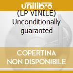 (LP VINILE) Unconditionally guaranted cd