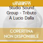 Studio Sound Group - Tributo A Lucio Dalla cd