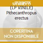 (LP VINILE) Pithecanthropus erectus cd