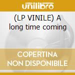 (LP VINILE) A long time coming cd