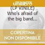 (LP VINILE) Who's afraid of the big band monk? cd