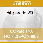 Hit parade 2003 cd