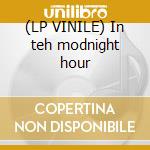 (LP VINILE) In teh modnight hour cd