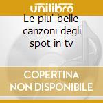 Le piu' belle canzoni degli spot in tv cd