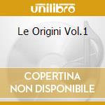 Le Origini Vol.1 cd musicale di CASADEI SECONDO