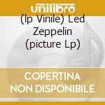 (lp Vinile) Led Zeppelin (picture Lp) lp vinile di LED ZEPPELIN
