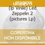 (lp Vinile) Led Zeppelin 2 (pictures Lp) cd