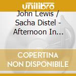John Lewis / Sacha Distel - Afternoon In Paris cd musicale di Lewis,john/distel,sa