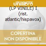 (LP VINILE) I (rist. atlantic/hispavox) cd