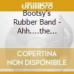 Bootsy's Rubber Band - Ahh....the Name Is Bootsy, Baby!